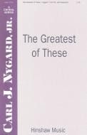 The Greatest Of These 
