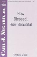 How Blessed, How Beautiful 