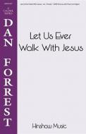 Let Us Ever Walk with Jesus 