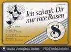 Ich schenk dir nur rote Rosen 