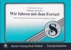 Wir fahren mit dem Ferrari 