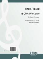 13 selected chorale preludes for piano (Arr. Reger) 