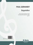 Bagatellen - Six characteristic pieces for organ op.17 