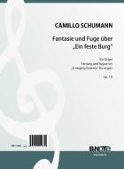 Fantasia and fugue on 'A mighty fortress' for organ op.10 