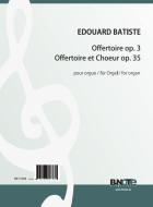 Offertoire op.3 and Offertoire et Choeur op.35 for organ 