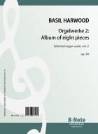 Organ works 2: Album of eight pieces op.58 