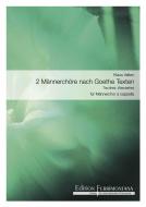 2 Männerchöre nach Goethe Texten 