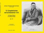 12 Orgelstücke verschiedener Art op. 12 