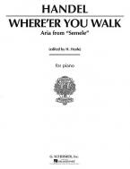 Where'er You Walk 