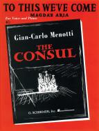 To This We'Ve Come P/V Magda's Aria from The Consul 
