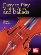 Easy to Play Violin Airs and Ballads 