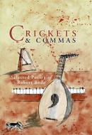 Crickets and Commas:Selected Poetry of Robert Bode 