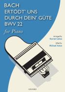 Ertödt' uns durch dein' Güte BWV 22 