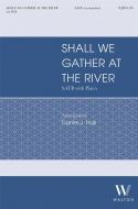 Shall We Gather at the River 