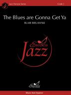 The Blues are Gonna Get Ya Standard