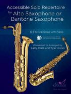 Accessible Solo Repertoire for Alto Saxophone or Baritone Saxophone Standard