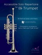 Accessible Solo Repertoire for Bb Trumpet Standard