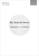 My heart be brave 