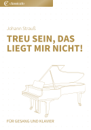 Treu sein, das liegt mir nicht! 