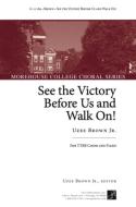 See the Victory Before Us and Walk On! 