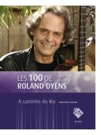 Les 100 de Roland Dyens - A caminho do Rio 