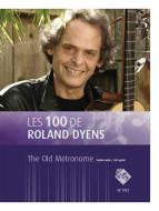 Les 100 de Roland Dyens - The Old Metronome 