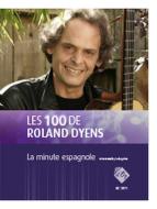 Les 100 de Roland Dyens - La minute espagnole 