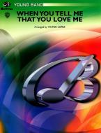 When You Tell Me That You Love Me 