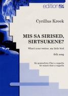 Mis sa sirised, sirtsukene? (Volksweise) 