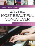 Really Easy Piano: 40 of the Most Beautiful Songs Ever 