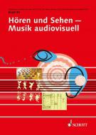 Hören und Sehen: Musik audiovisuell 