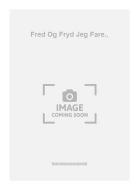 Fred Og Fryd Jeg Fare.. 