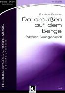 Da draußen auf dem Berge (Marias Wiegenlied) 
