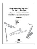 I Only Have Eyes For You / The More I See You 