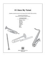 If I Have My Ticket 