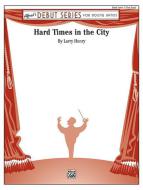Hard Times In The City 