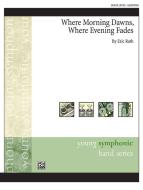 Where Morning Dawns, Where Evening Fades 