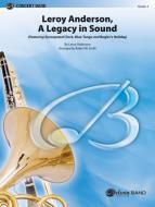 Leroy Anderson: A Legacy In Sound 