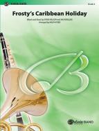 Frosty's Caribbean Holiday 