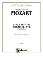 Fugue (K. 426) and Sonata (K. 448) 