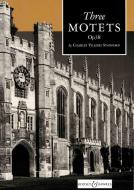 Three Motets Op. 38 