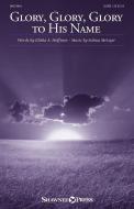 Glory, Glory, Glory to His Name Download