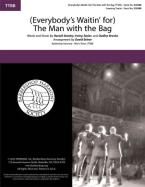 (Everybody's Waitin' for) The Man With The Bag 