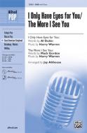 I Only Have Eyes For You / The More I See You 