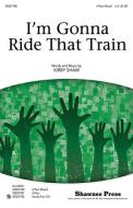 I'm Gonna Ride That Train 