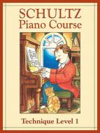 Schultz Piano Course: Technique, Level 1 