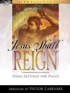 Jesus Shall Reign 