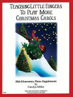 Teaching Little Fingers More Christmas Carols 