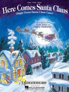 Here Comes Santa Claus (Right Down Santa Claus Lane) 