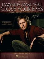 I Wanna Make You Close Your Eyes 